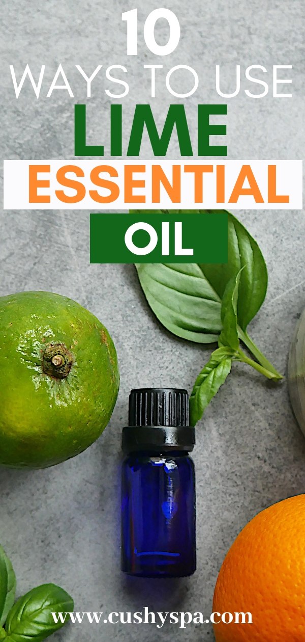 10 Mesmerizing Benefits of Lime Essential Oil - Cushy Spa