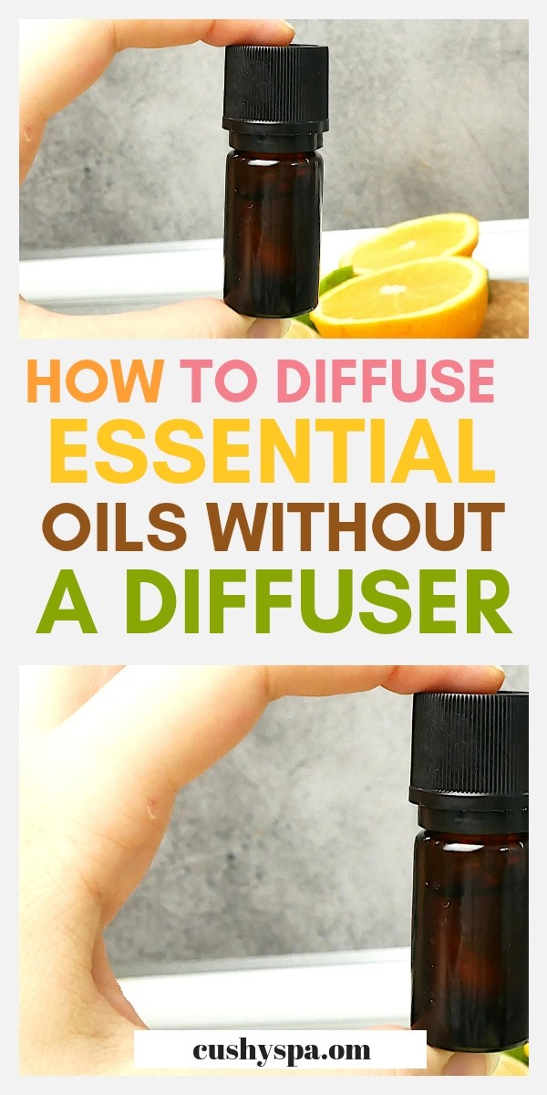 how-to-diffuse-essential-oils-without-a-diffuser-13-ways-cushy-spa