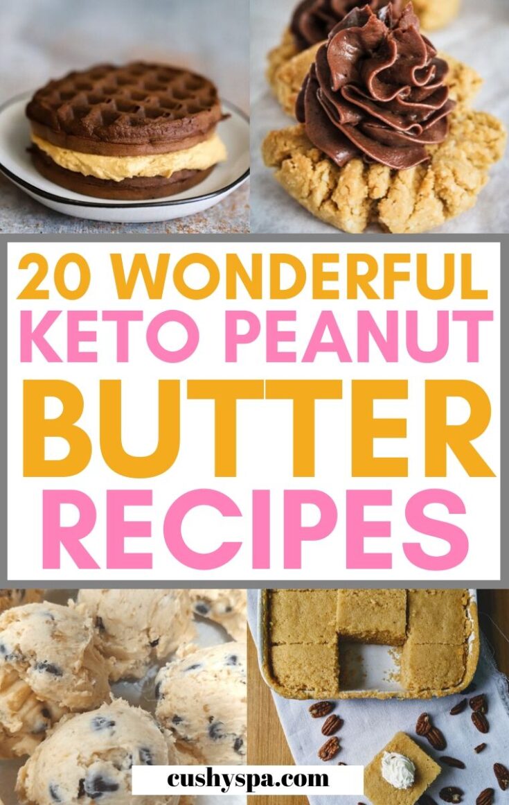 20 Wonderful Keto Peanut Butter Recipes - Cushy Spa