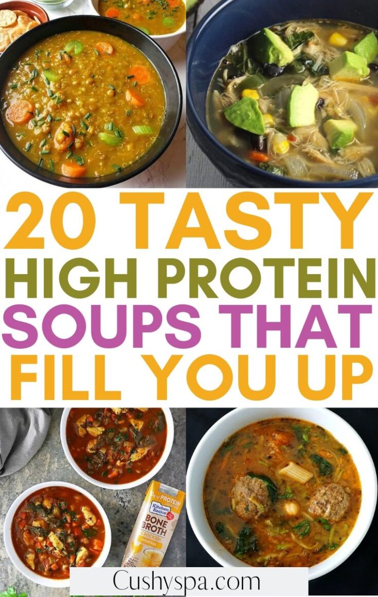 20 Filling High Protein Soup Recipes Cushy Spa