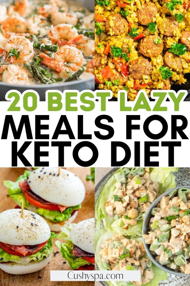 20 Lazy Keto Meals That Are So Easy to Make - Cushy Spa