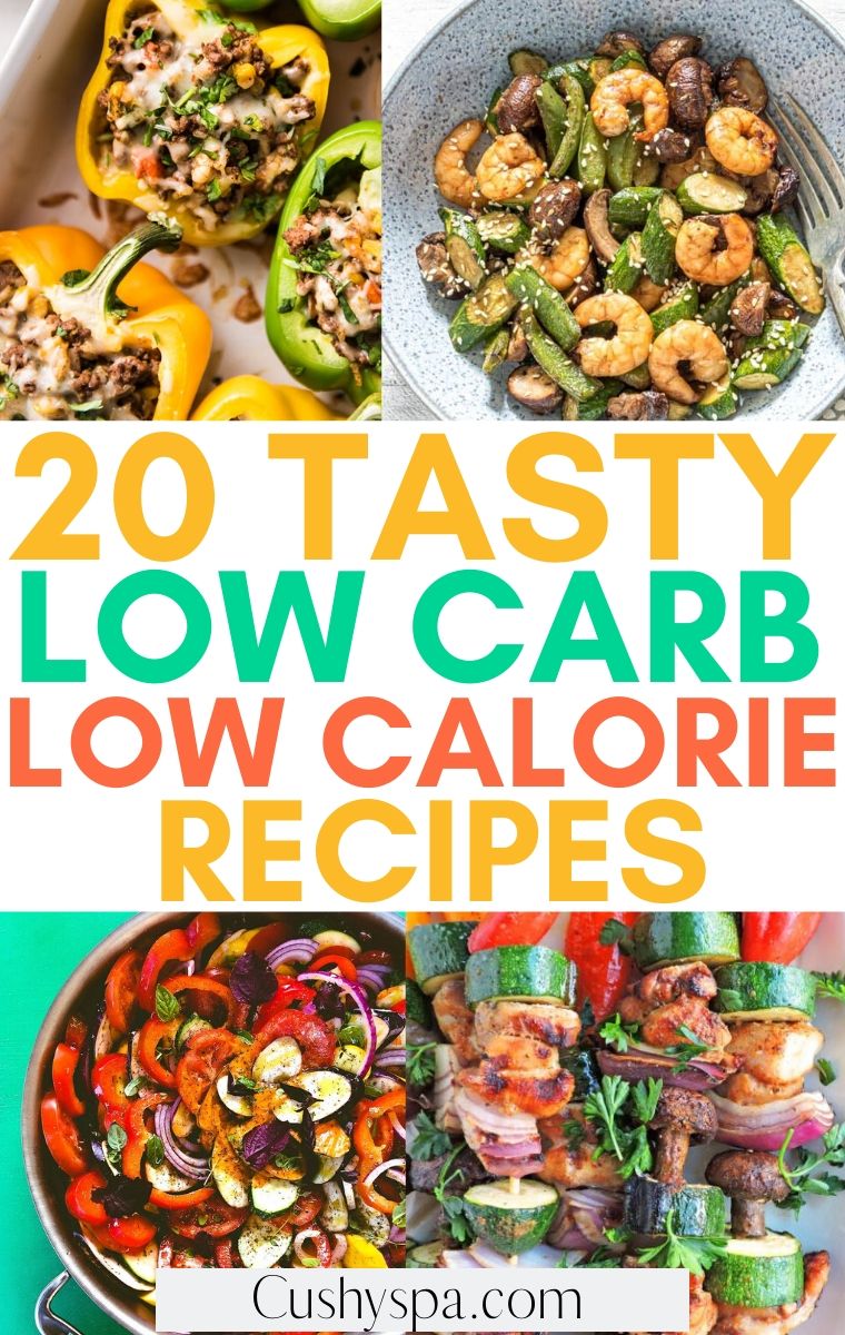20 Tasty Low Carb Low Calorie Recipes - Cushy Spa