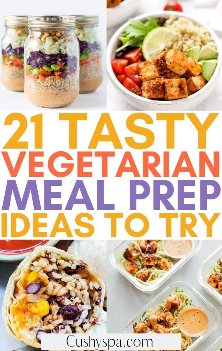21 Delish Vegetarian Meal Prep Ideas - Cushy Spa