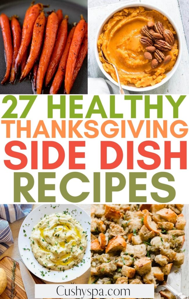 27 Healthy Thanksgiving Side Dish Recipes - Cushy Spa
