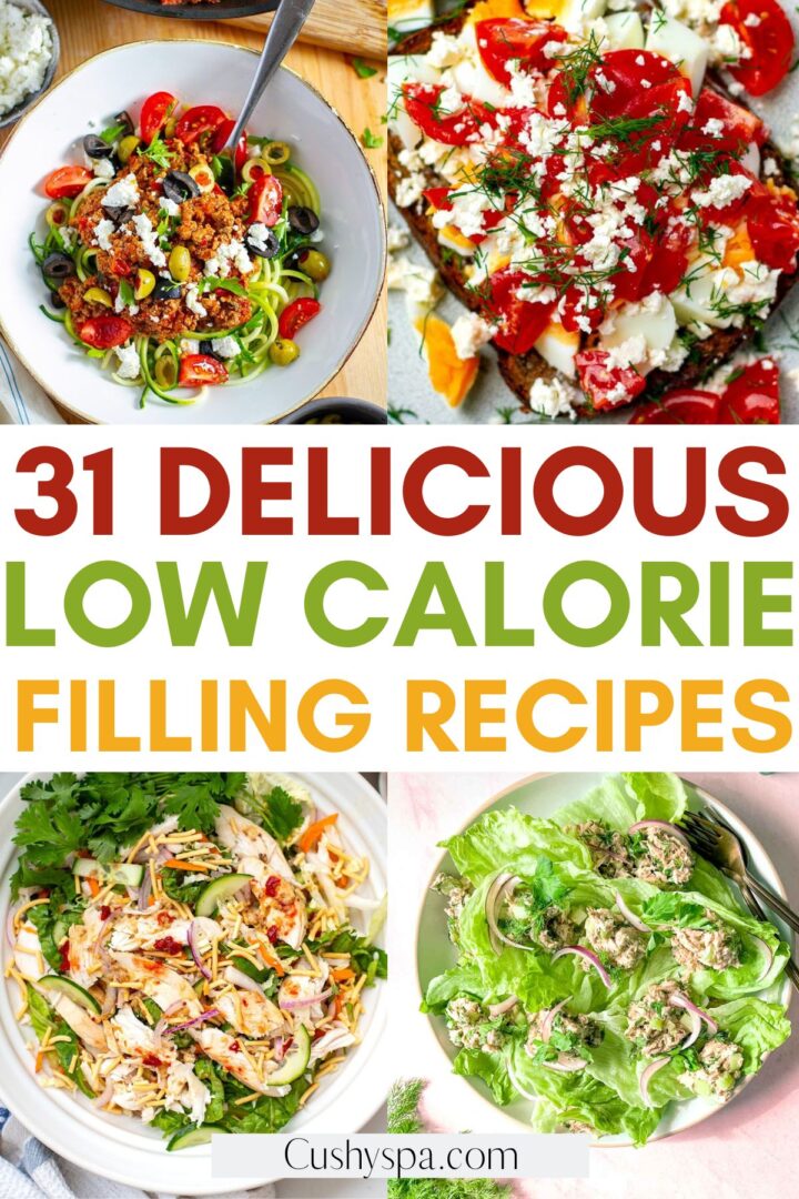 31 Low Calorie (But Filling) Recipes - Cushy Spa