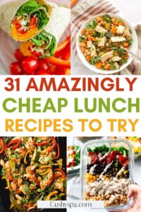 31 Cheap Lunch Recipes - Cushy Spa