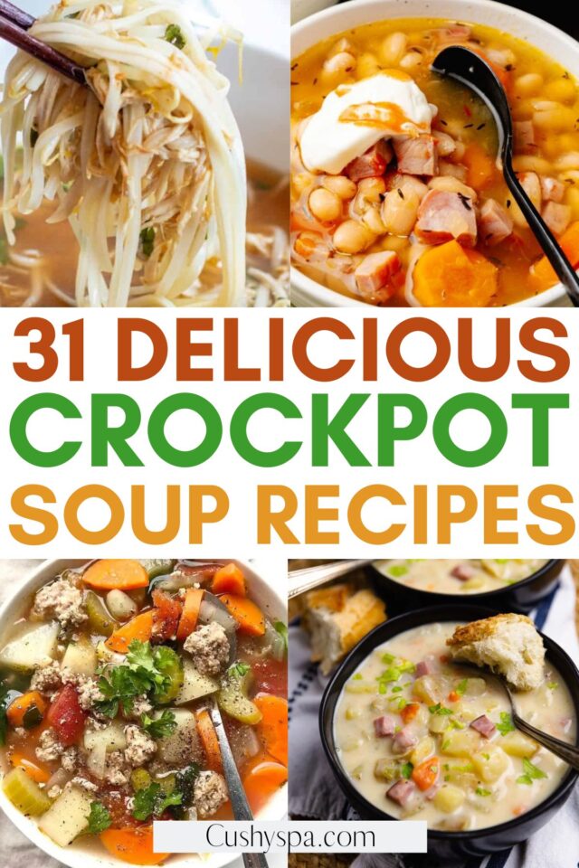 31 Crazy Yummy Crockpot Soup Recipes - Cushy Spa