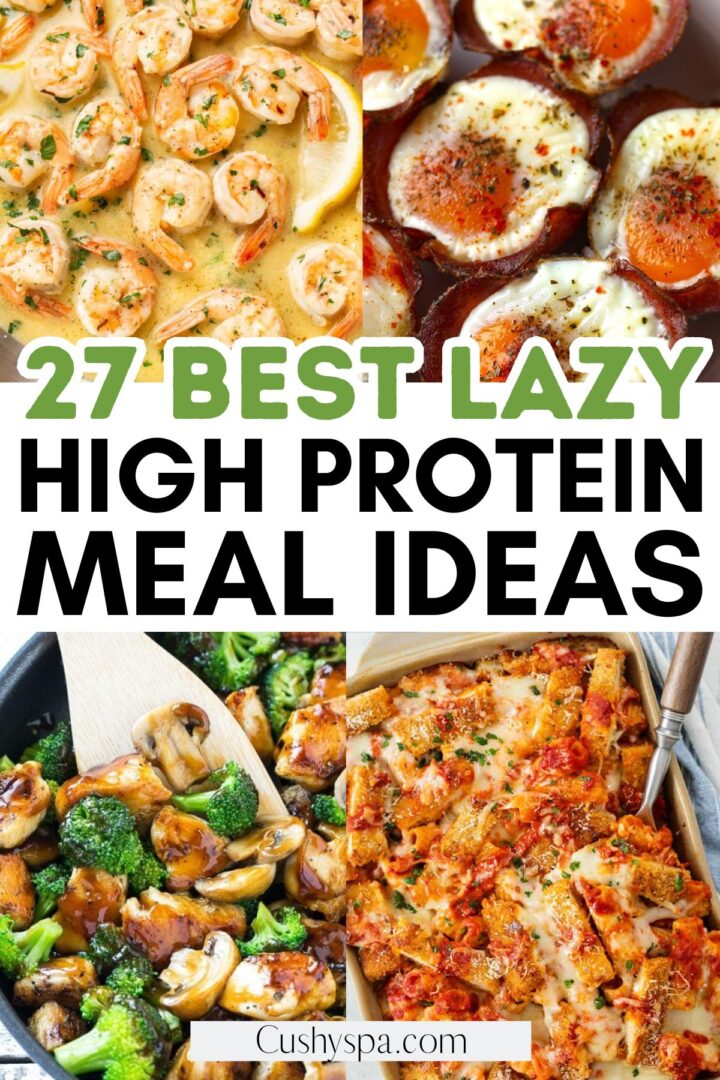 27 Lazy High Protein Meals - Cushy Spa